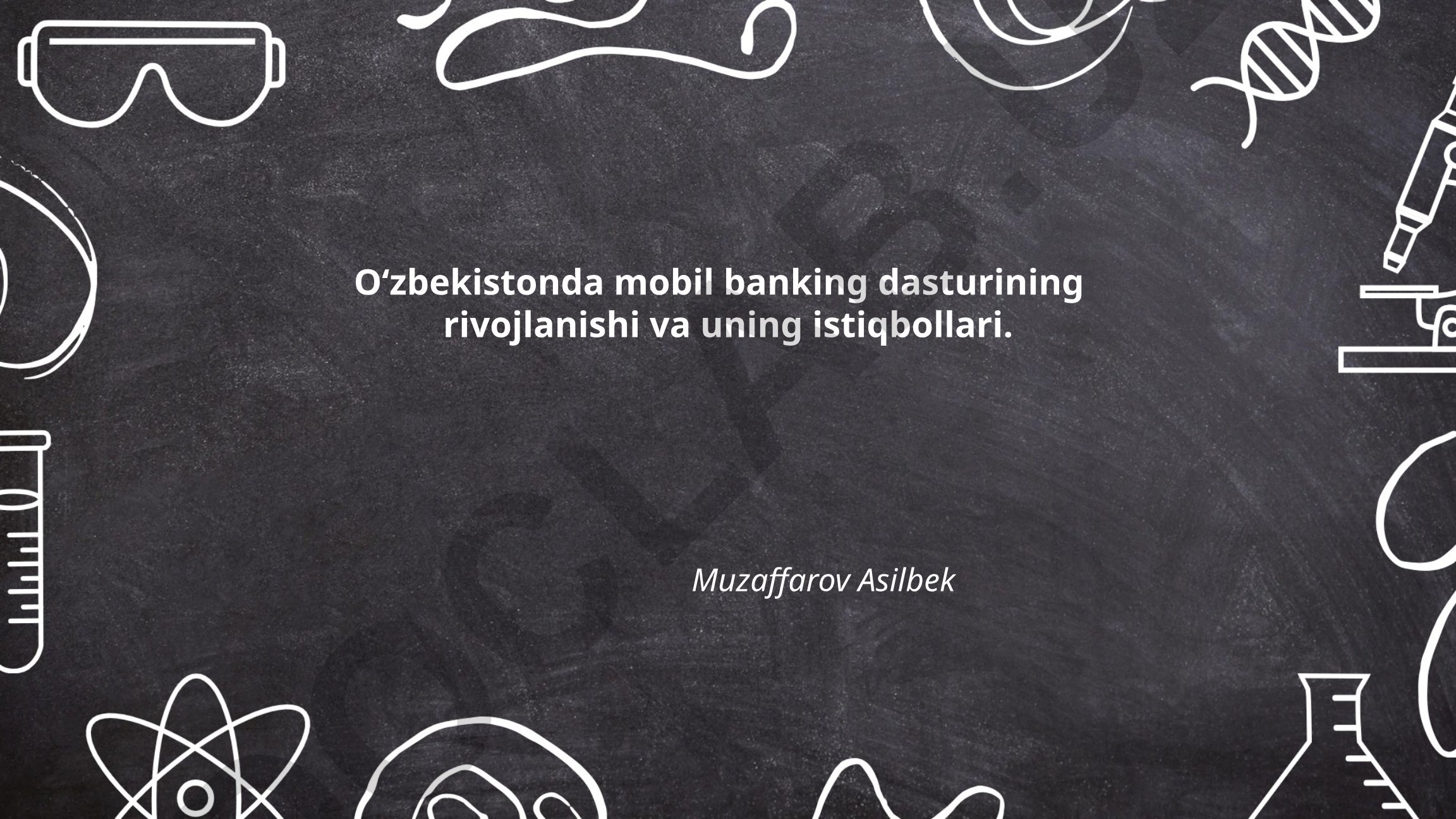 O‘zbekistonda mobil banking dasturining rivojlanishi va uning istiqbollari