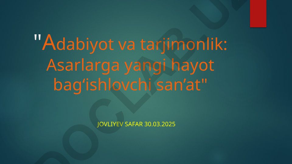 Adabiyot va tarjimonlik: Asarlarga yangi hayot bag'ishlovchi san'at