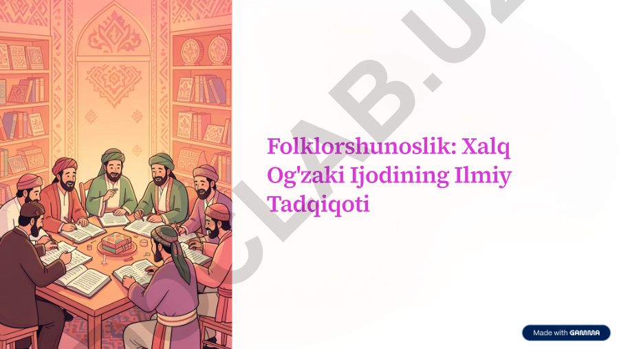 Folklorshunoslik: Xalq Og'zaki Ijodining Ilmiy Tadqiqoti