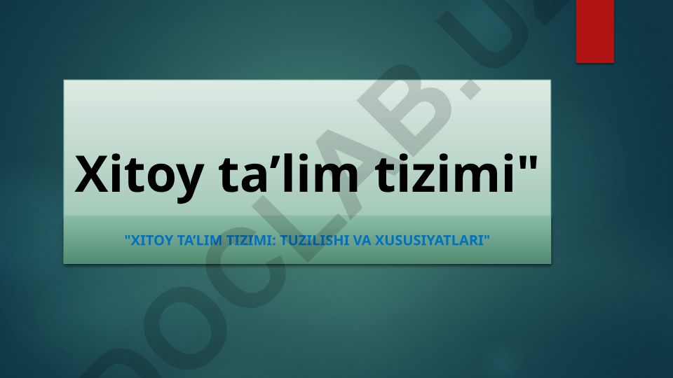 Xitoy Ta’lim Tizimi: Tuzilishi va Xususiyatlari