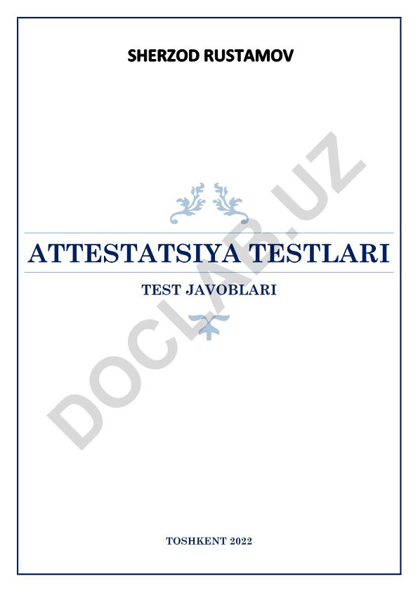 Attestatsiya testlari test javoblari Toshkent 2022 1-variant