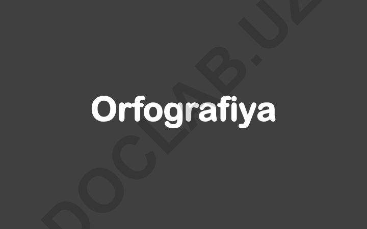 Orfografiya tamoyillari va imlo qoidalari
