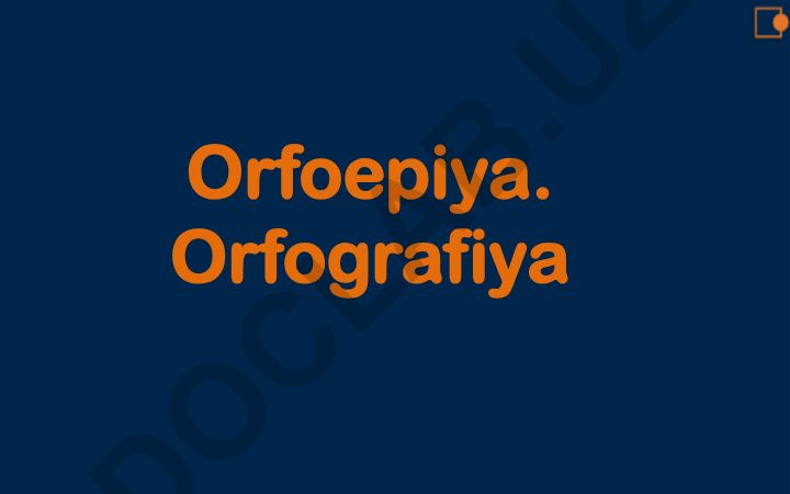 Orfoepiya va orfografiya qoidalari