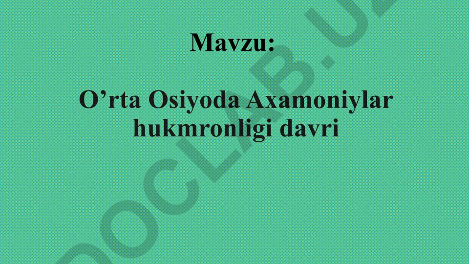 O’rta Osiyoda Axamoniylar hukmronligi davri
