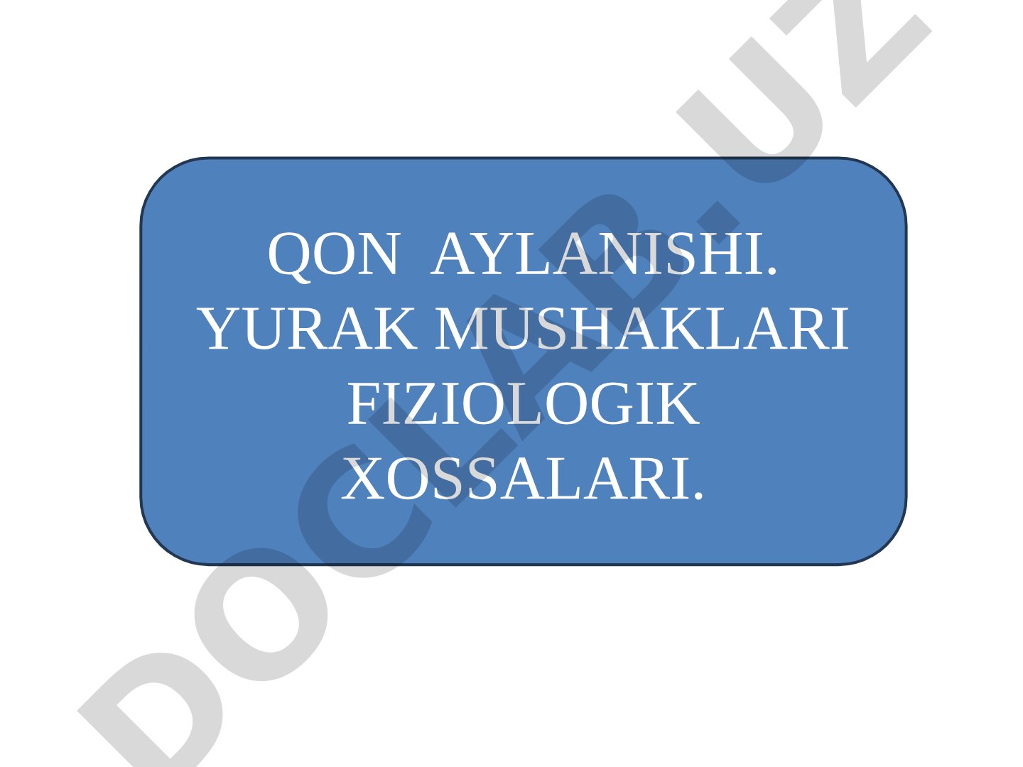 Qon aylanishi. Yurak muskullari fiziologik xossalari