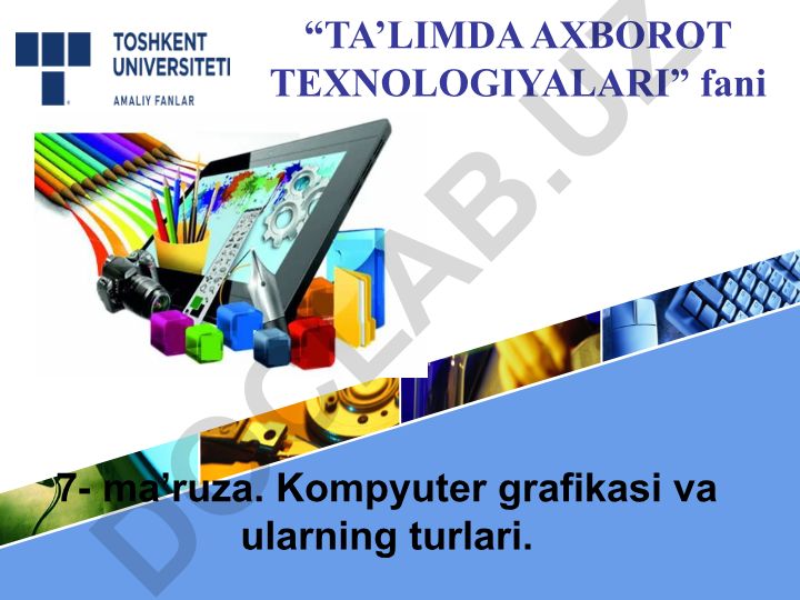 Kompyuter grafikasi va ularning turlari