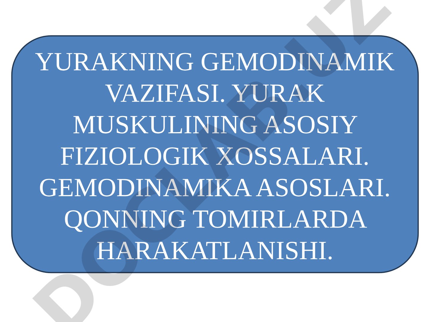 Yurakning gemodinamik vazifasi va qonning tomirlarda harakatlanishi