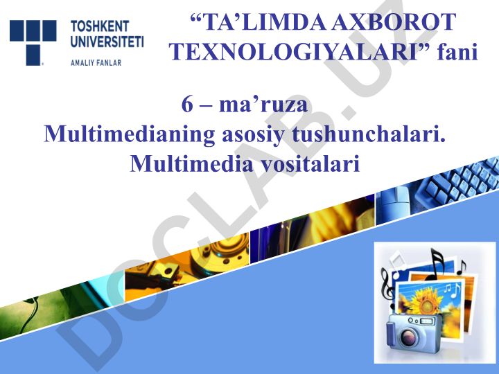 Multimedianing asosiy tushunchalari va ta'limda qo'llanilishi