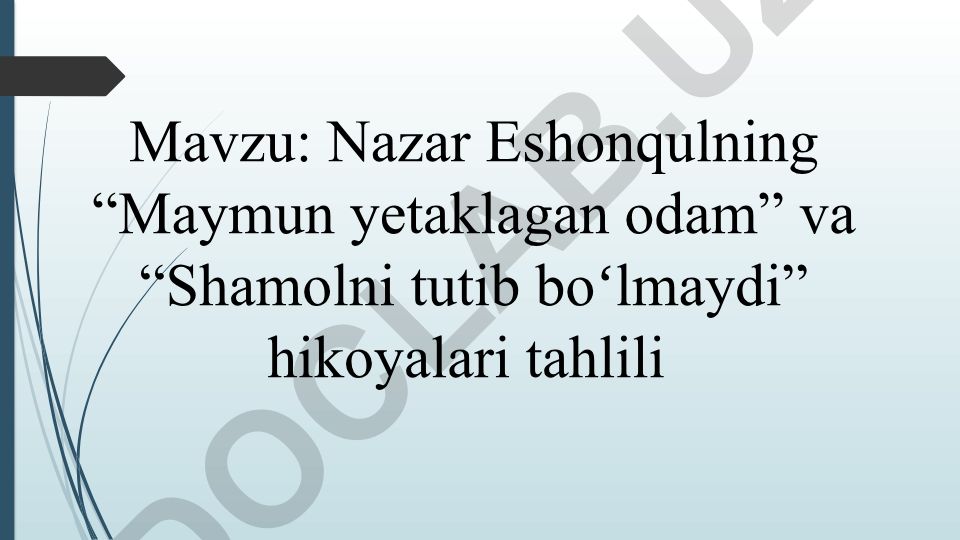 Nazar Eshonqulning “Maymun yetaklagan odam” va “Shamolni tutib boʻlmaydi” hikoyalari tahlili
