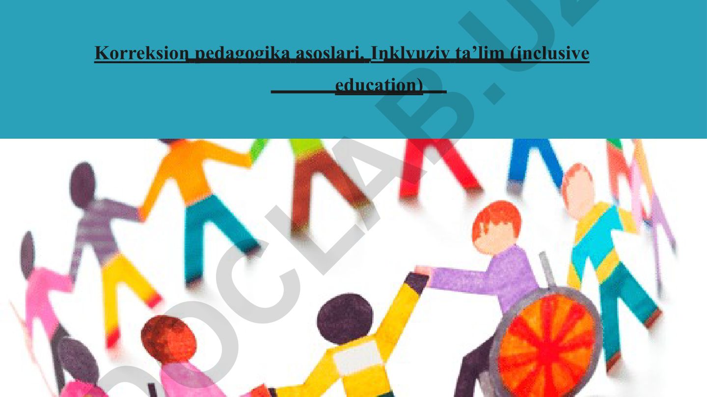 Korreksion pedagogika asoslari va inklyuziv ta'lim