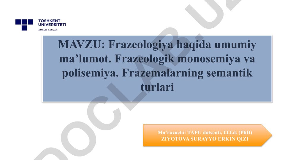 Frazeologiya haqida umumiy ma'lumot. Frazeologik monosemiya va polisemiya. Frazemalarning semantik turlari