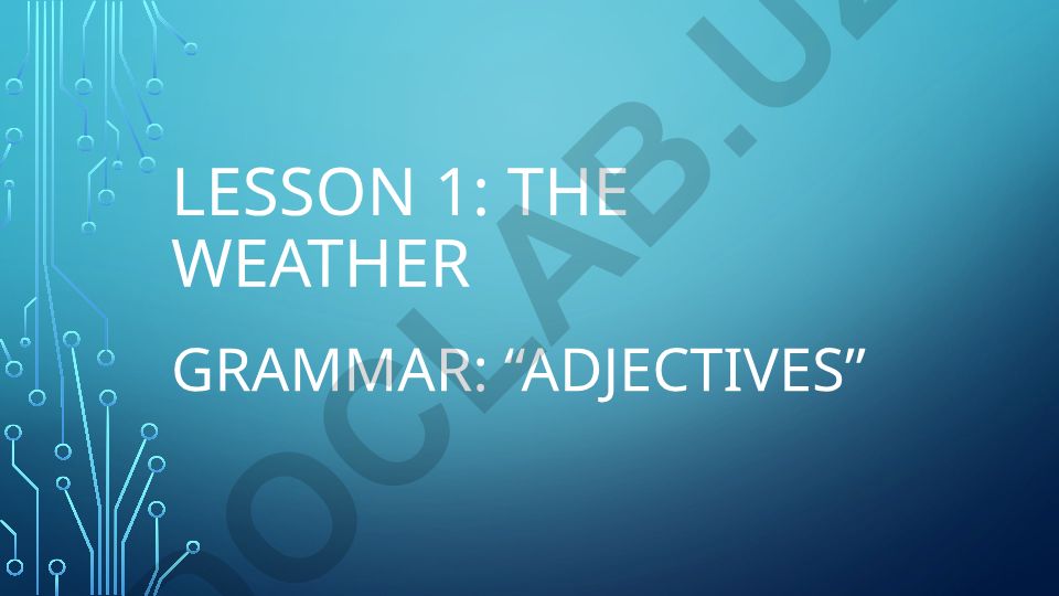 Lesson 1: The Weather and Adjectives
