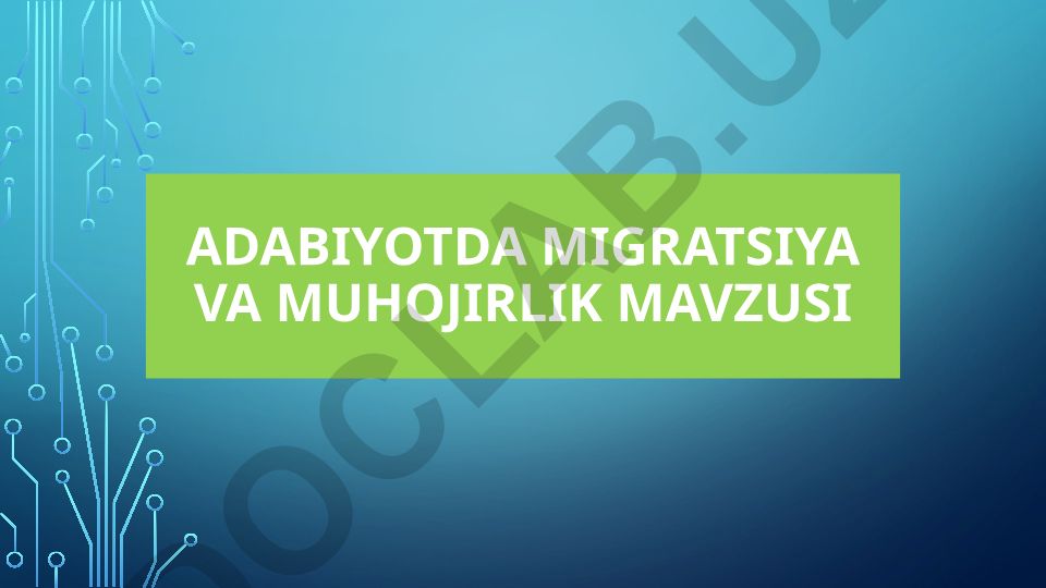 Adabiyotda migratsiya va muhojirlik mavzusi