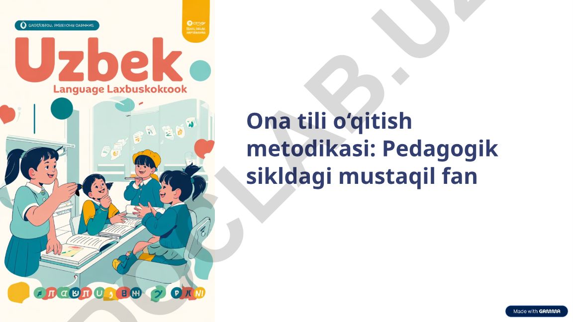Ona tili o‘qitish metodikasi: Pedagogik sikldagi mustaqil fan