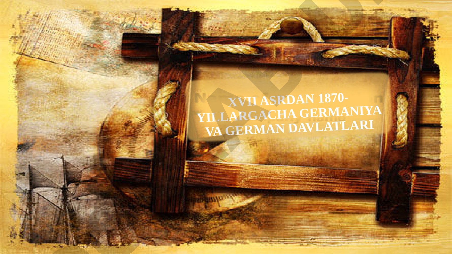 XVII asrdan 1870-yillargacha Germaniya va german davlatlari