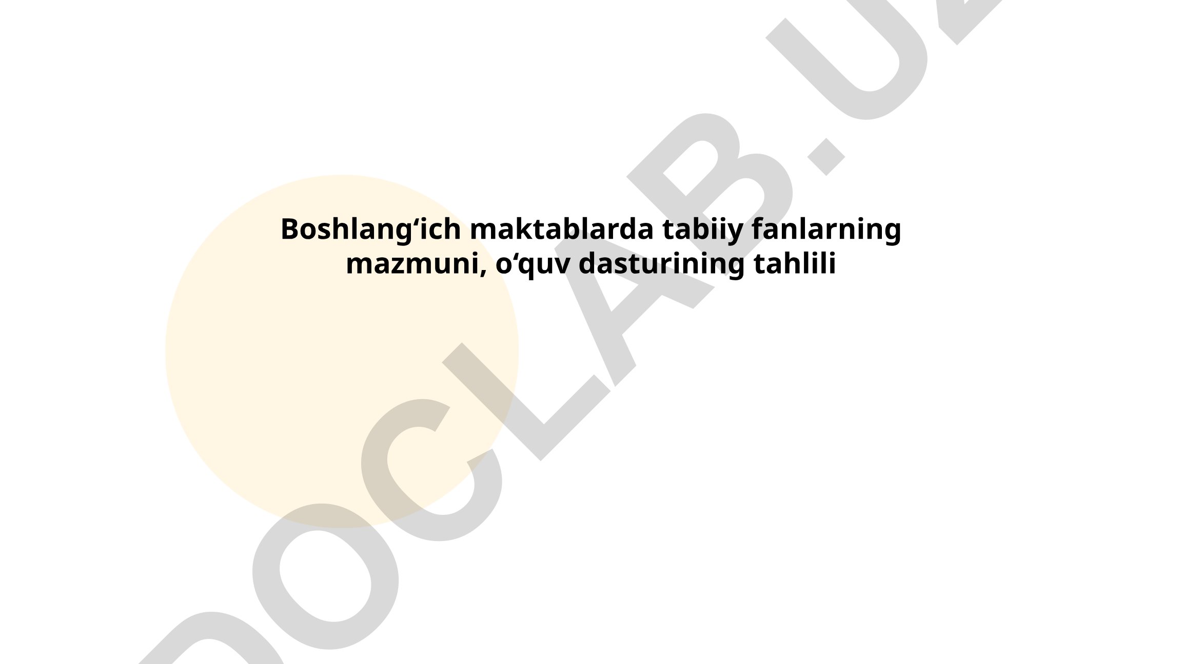 Boshlang‘ich maktablarda tabiiy fanlarning mazmuni va o‘quv dasturining tahlili