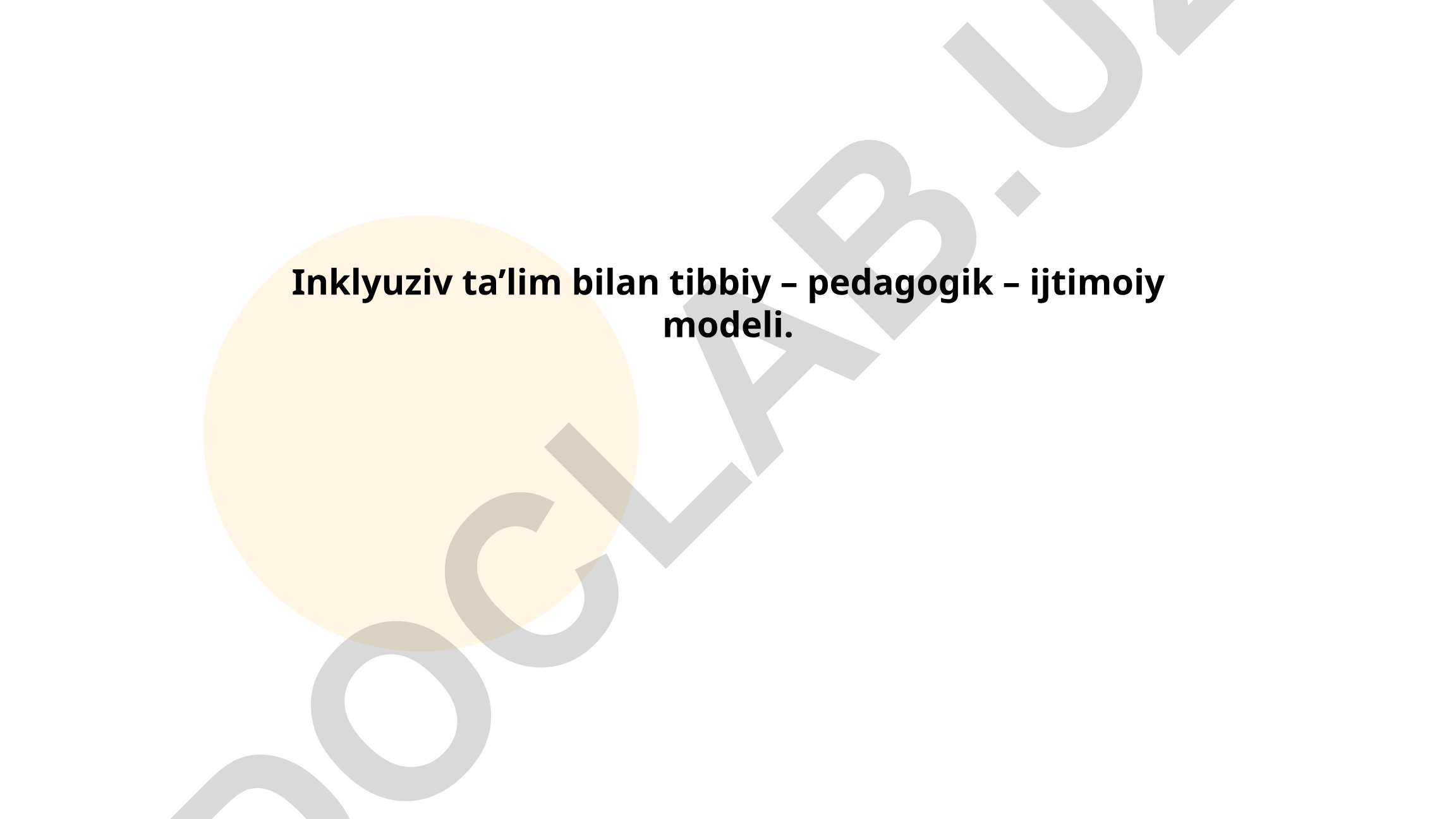 Inklyuziv ta'lim bilan tibbiy – pedagogik – ijtimoiy modeli