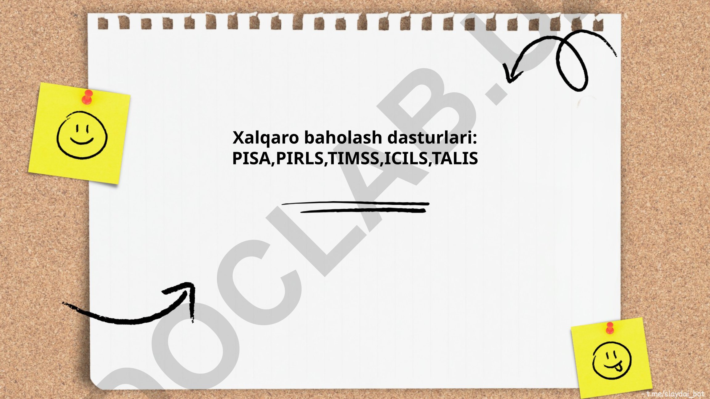Xalqaro baholash dasturlari: PISA, PIRLS, TIMSS, ICILS, TALIS