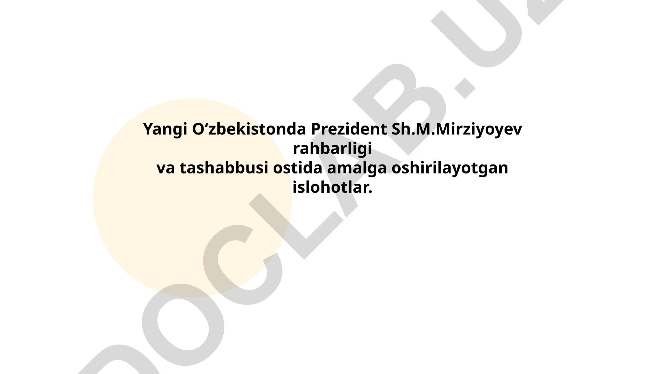 Yangi O‘zbekistonda Prezident Sh.M.Mirziyoyev rahbarligidagi islohotlar