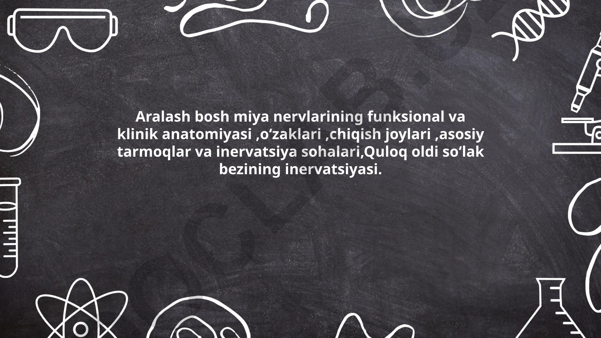 Aralash bosh miya nervlarining funksional va klinik anatomiyasi
