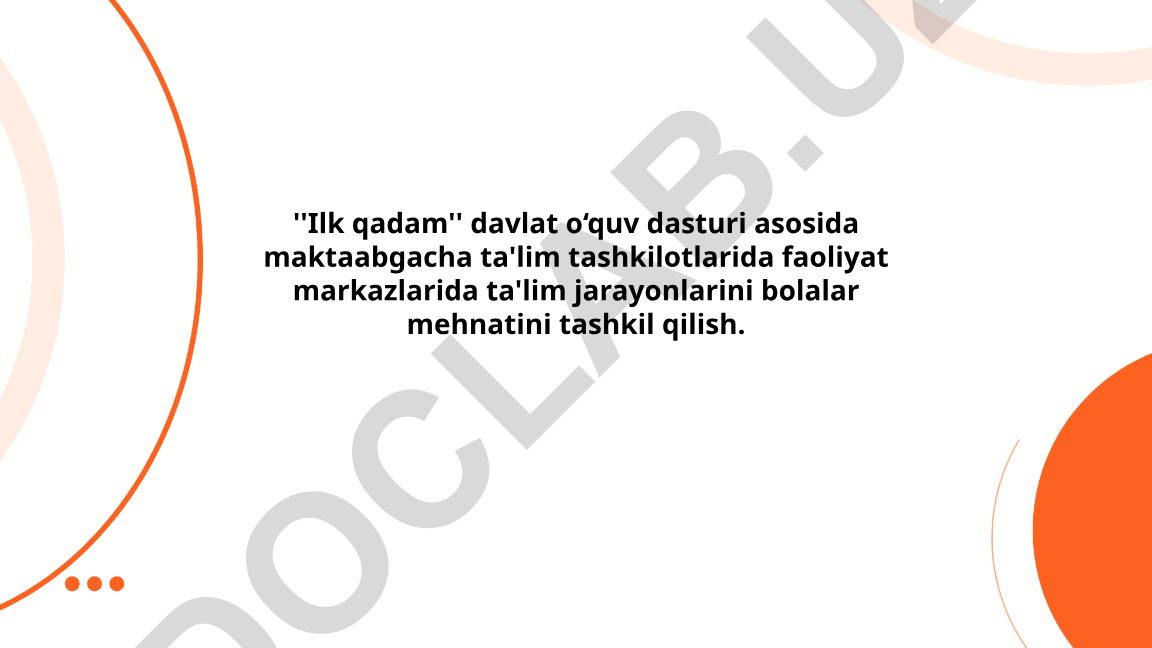 Ilk qadam dasturi asosida maktabgacha ta'limda faoliyat markazlari va bolalar mehnati