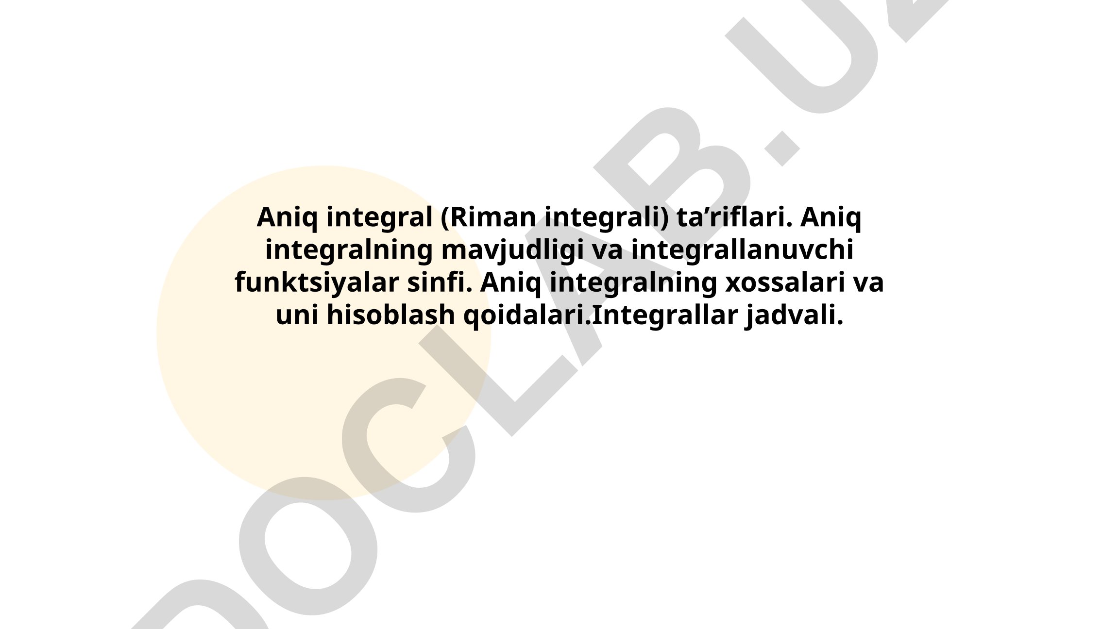 Aniq integral (Riman integrali) ta'riflari va xossalari