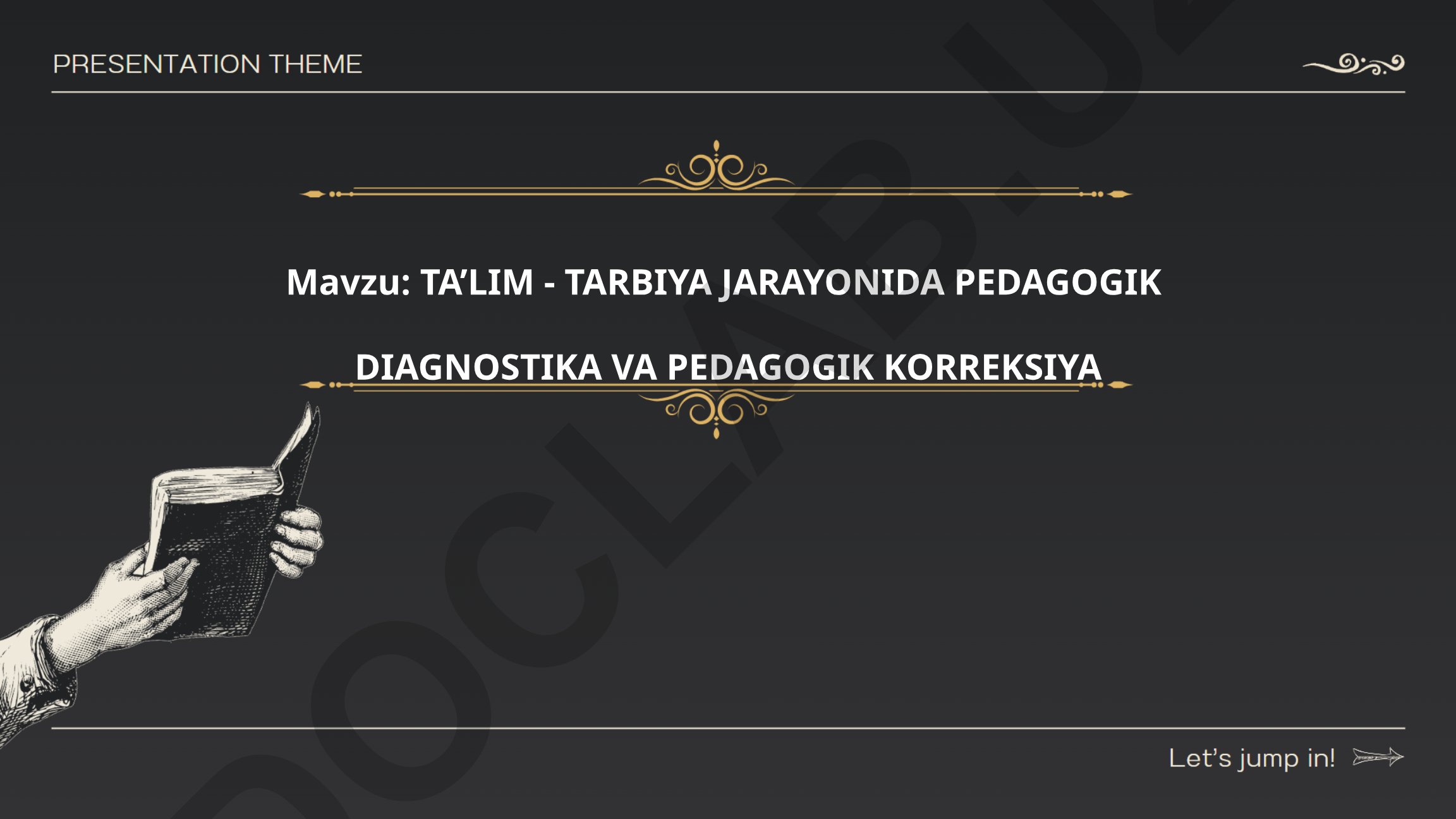TA’LIM - TARBIYA JARAYONIDA PEDAGOGIK DIAGNOSTIKA VA PEDAGOGIK KORREKSIYA