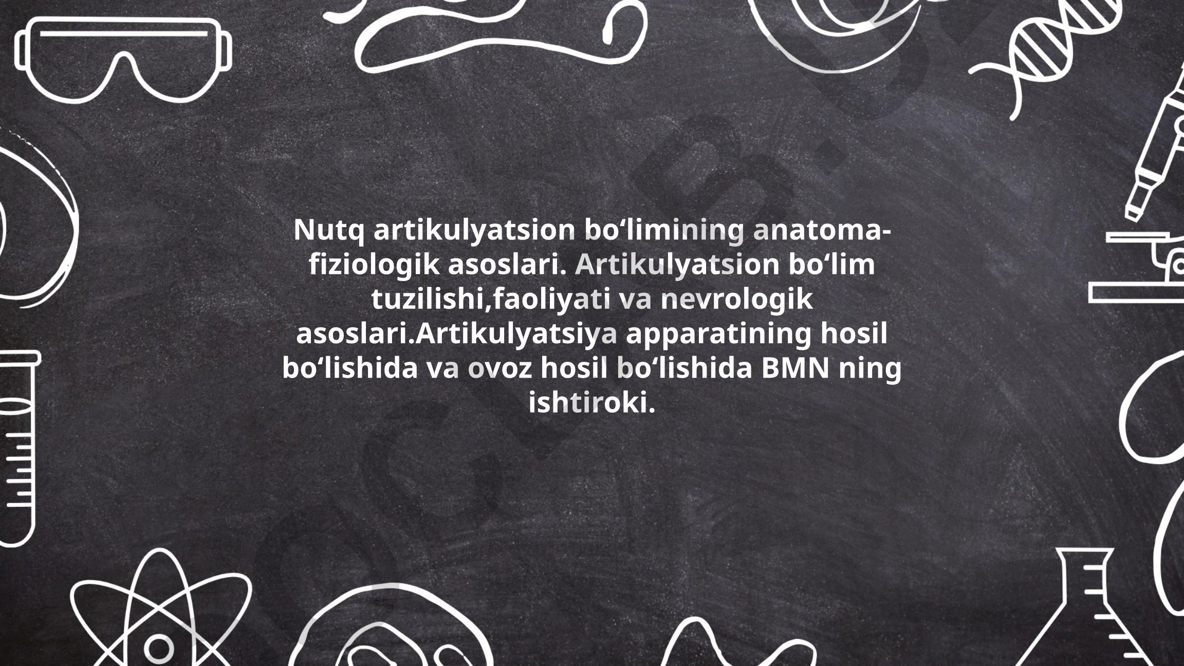 Nutq artikulyatsiyasining anatoma-fiziologik asoslari va nevrologik jihatlari