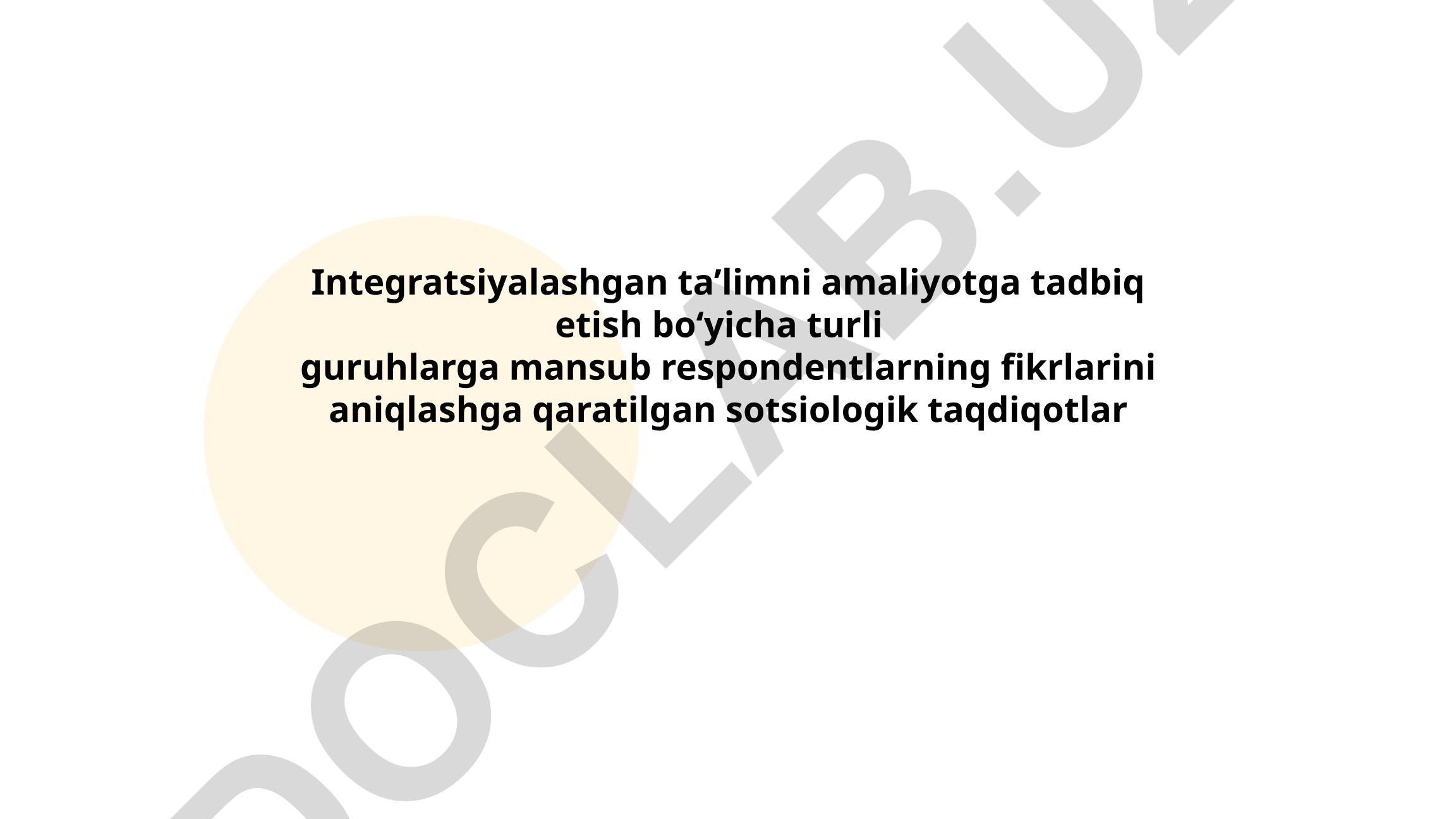 Integratsiyalashgan ta'limni amaliyotga tadbiq etish bo'yicha sotsiologik tadqiqot