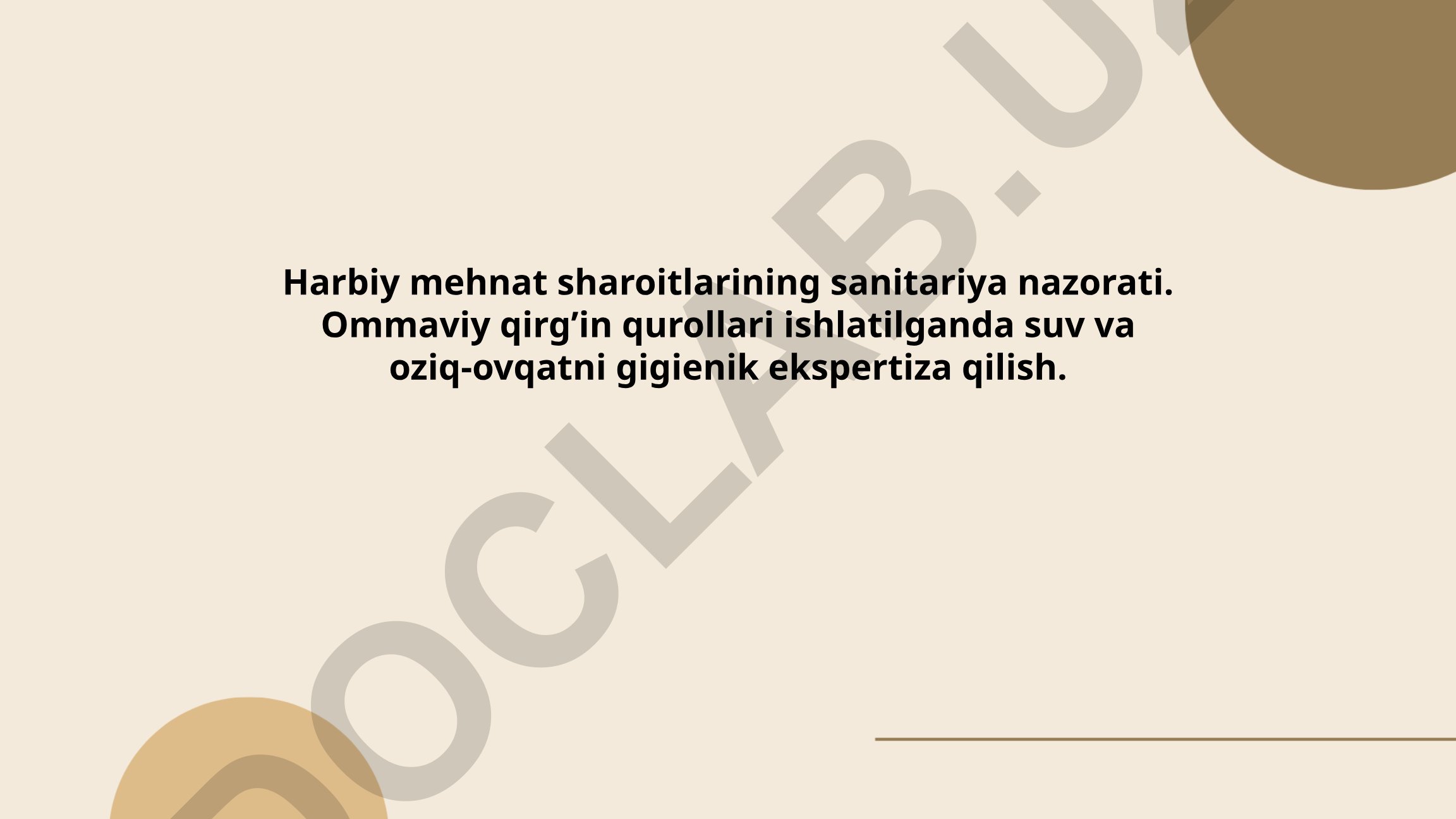 Harbiy mehnat sharoitlarining sanitariya nazorati va ommaviy qirg'in qurollari ishlatilganda suv-oziq-ovqat ekspertizasi