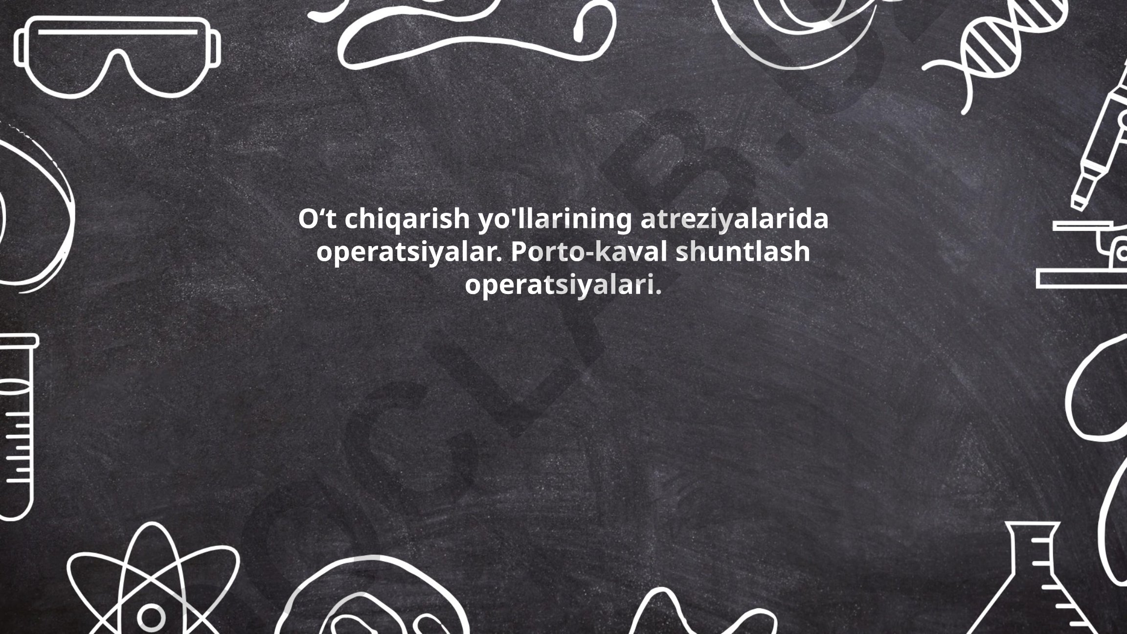 O‘t chiqarish yo‘llarining atreziyalarida operatsiyalar va porto-kaval shuntlash