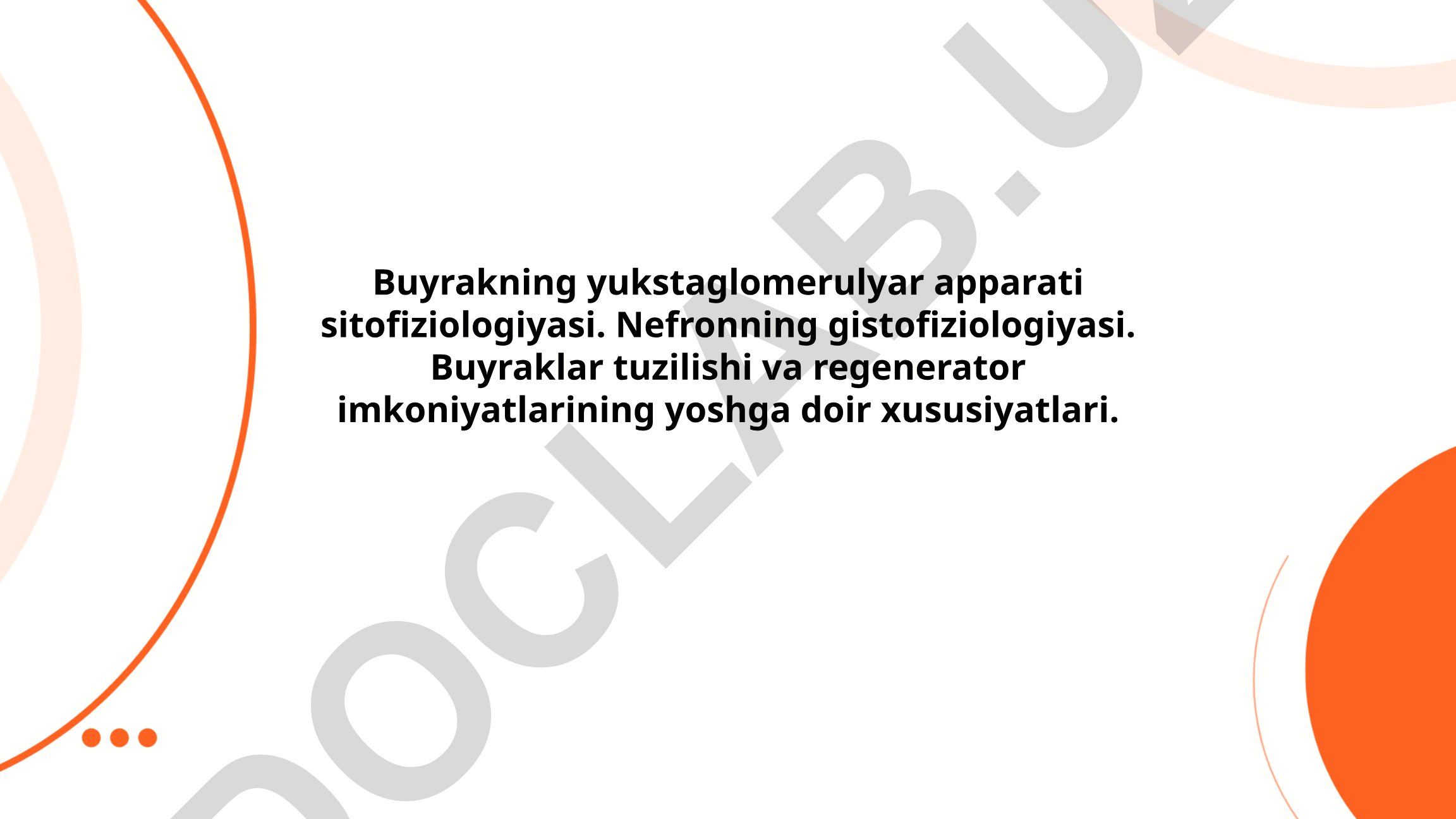 Buyrakning yukstaglomerulyar apparati sitofiziologiyasi va nefron gistofiziologiyasi