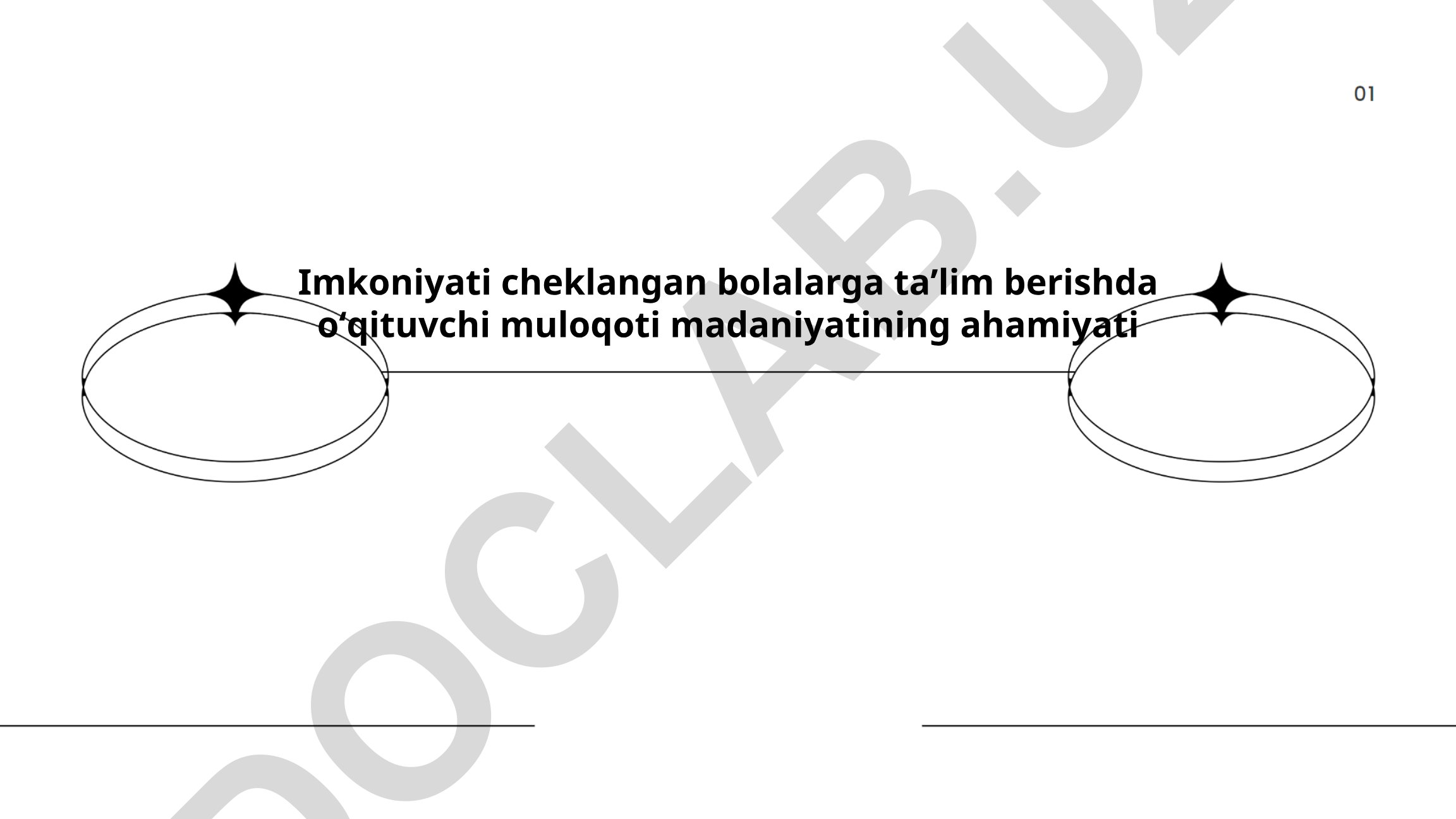 Imkoniyati cheklangan bolalarga taʼlim berishda oʻqituvchi muloqoti madaniyatining ahamiyati