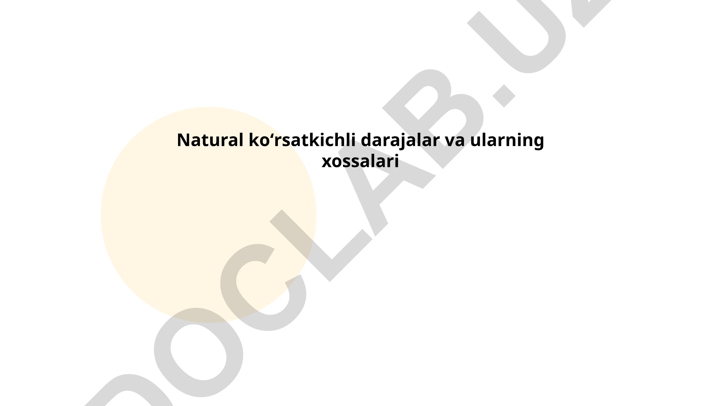 Natural koʻrsatkichli darajalar va ularning xossalari