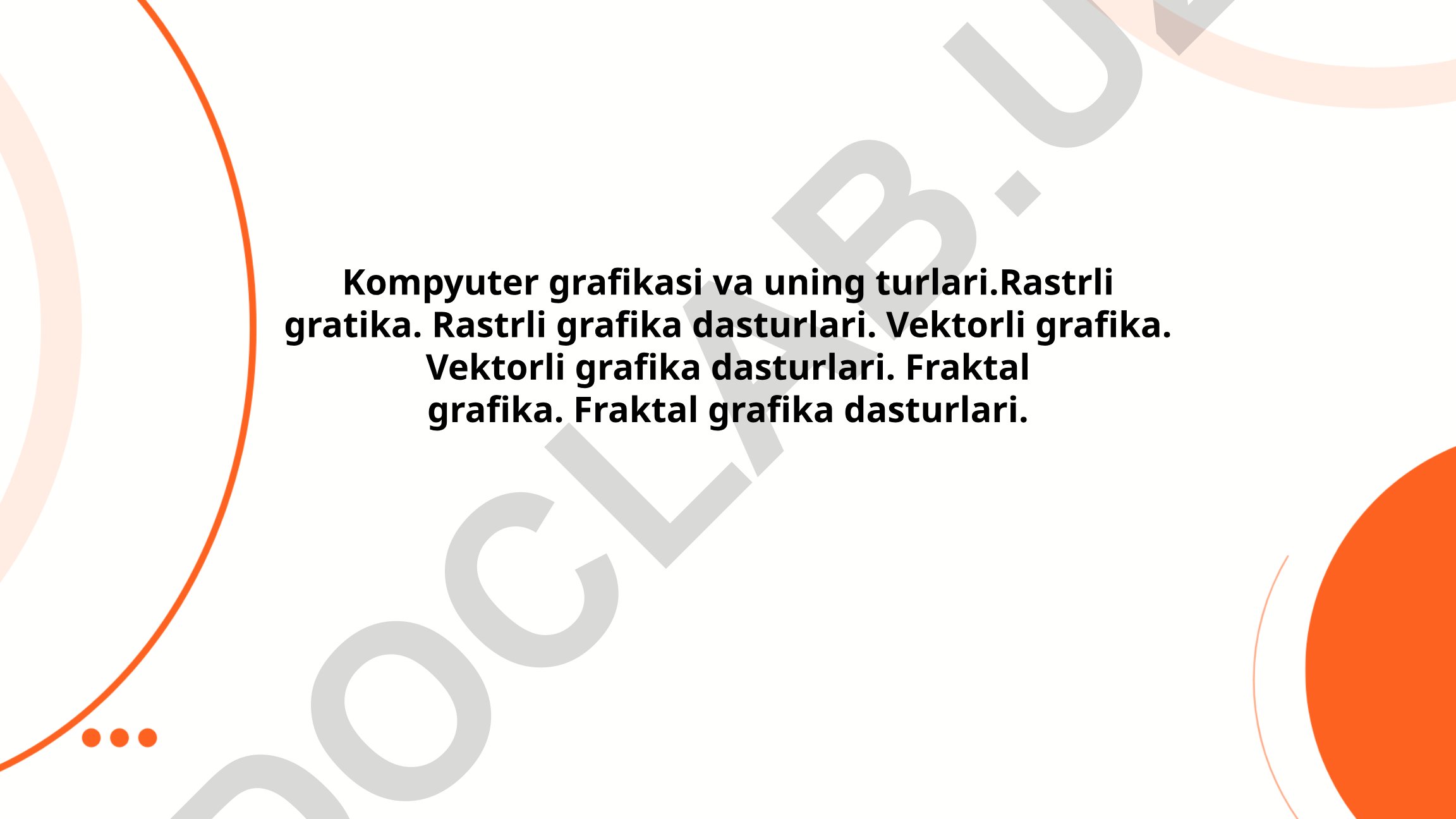 Kompyuter grafikasi va uning turlari