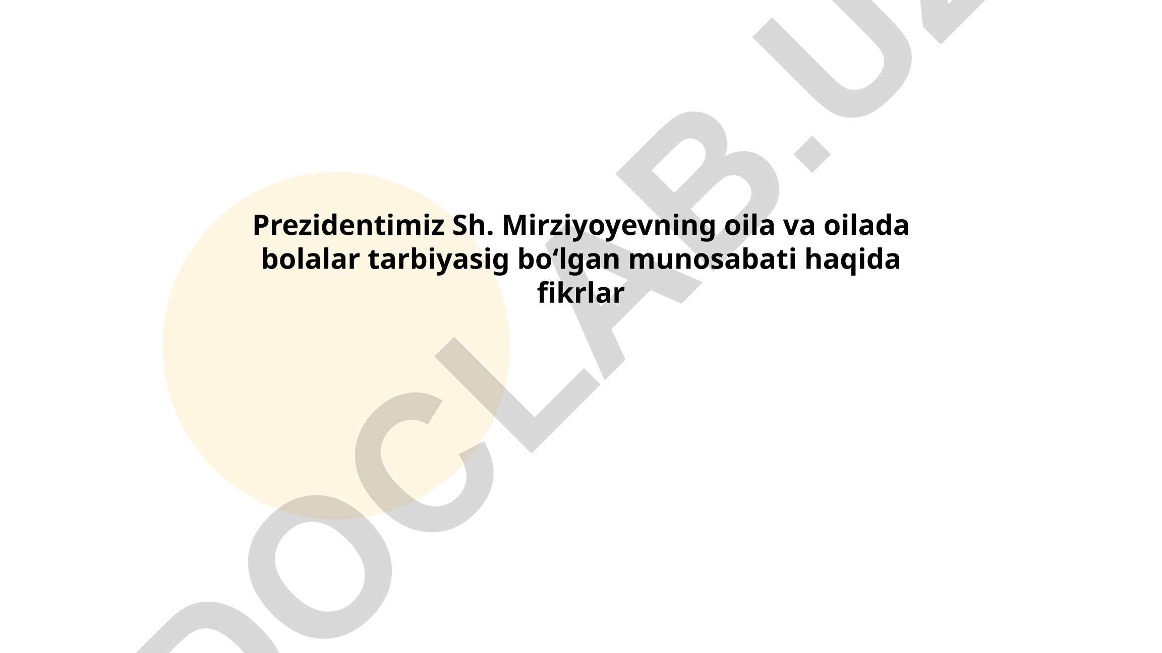 Prezident Sh. Mirziyoyevning oila va bolalar tarbiyasiga munosabati