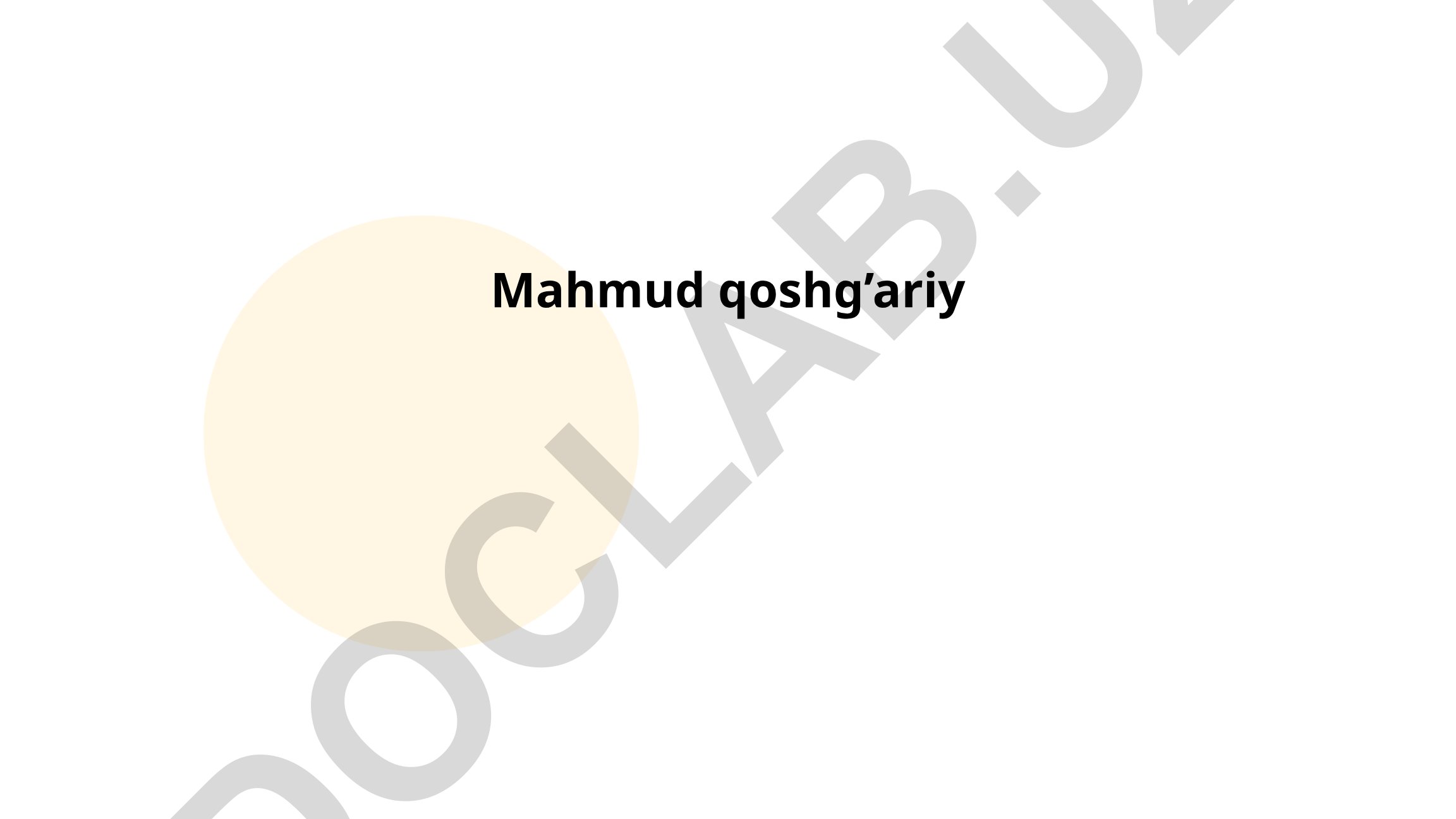Mahmud Qoshg'ariyning hayoti va "Devonu Lug'otit Turk" asari