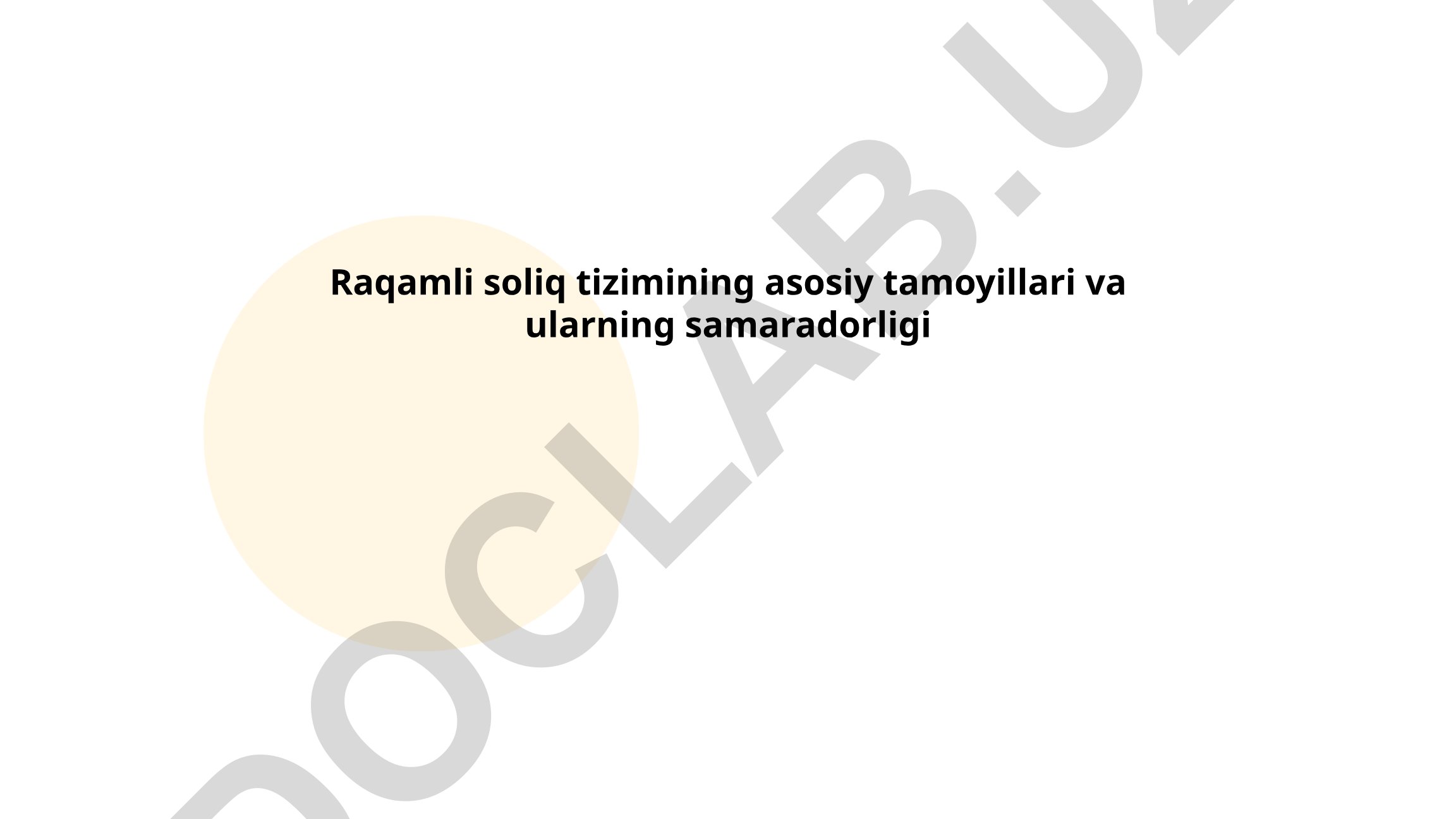 Raqamli soliq tizimining asosiy tamoyillari va ularning samaradorligi