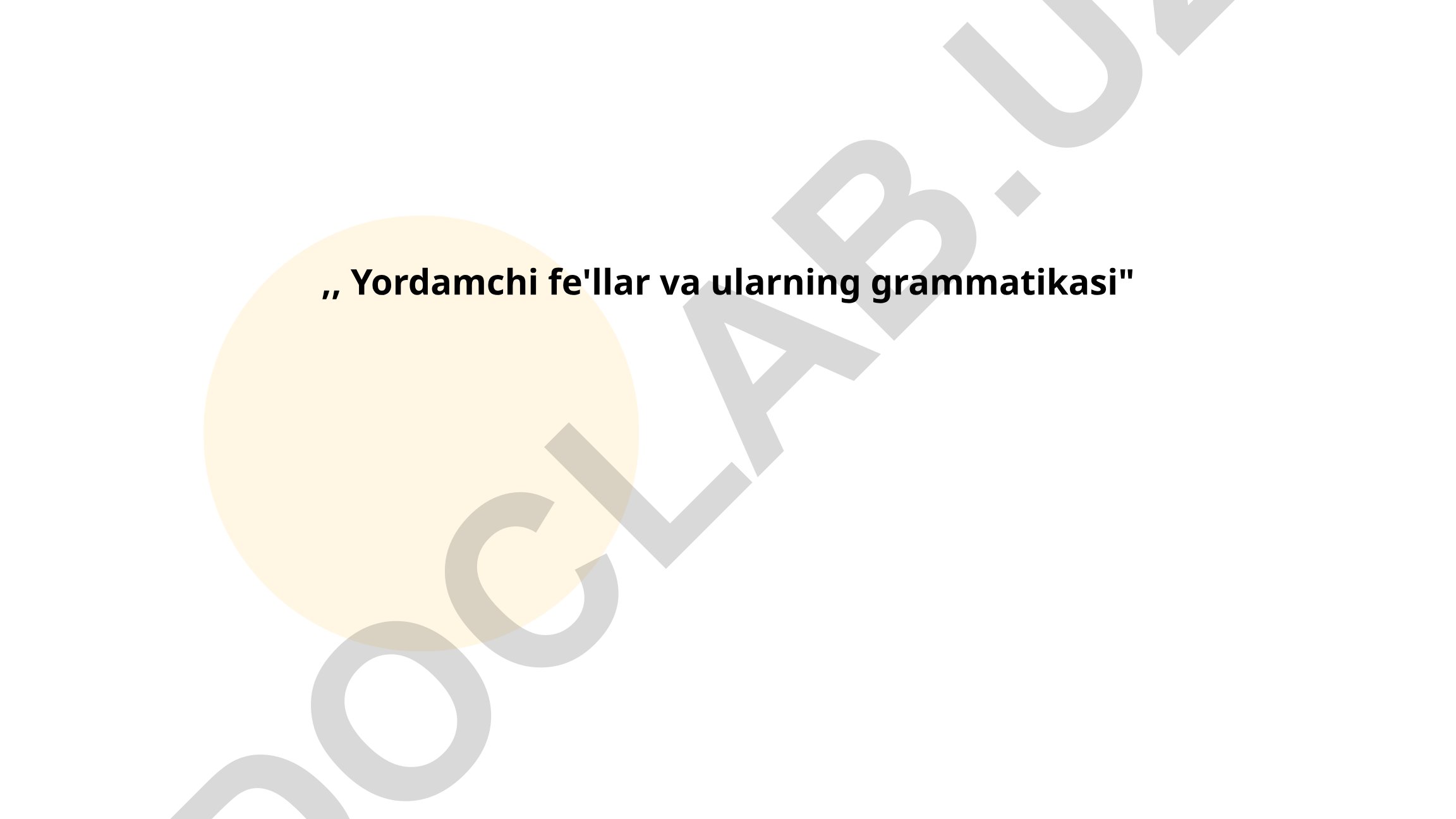 Yordamchi fe'llar va ularning grammatikasi