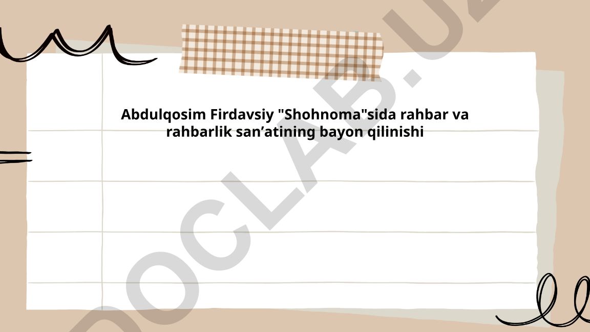 Abdulqosim Firdavsiy "Shohnoma"sida rahbar va rahbarlik sanʼatining bayon qilinishi