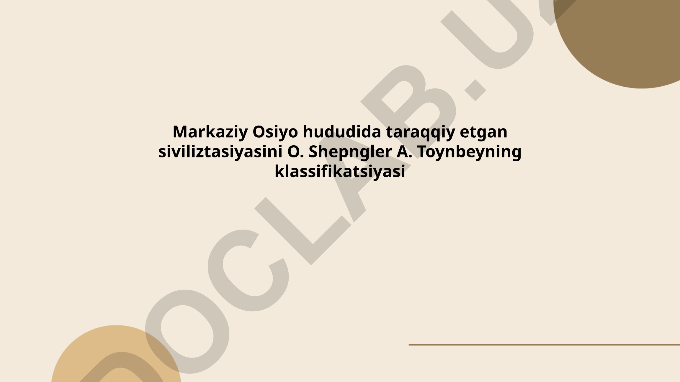 Shepngler va Toynbey sivilizatsiya nazariyalari Markaziy Osiyo kontekstida