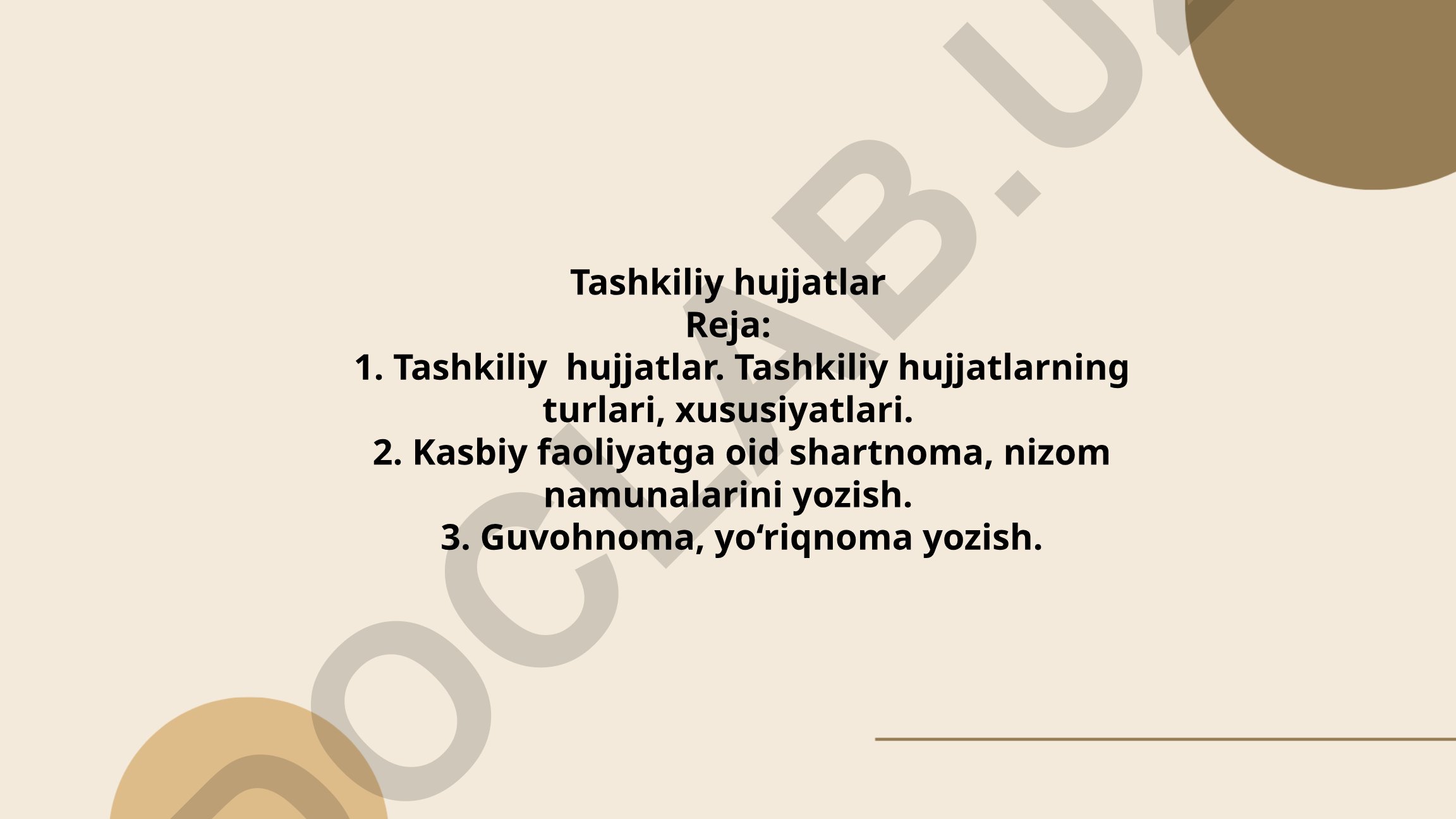 Tashkiliy hujjatlarning turlari va yozish usullari