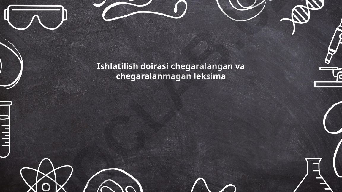 Ishlatilish doirasi chegaralangan va chegaralanmagan leksima