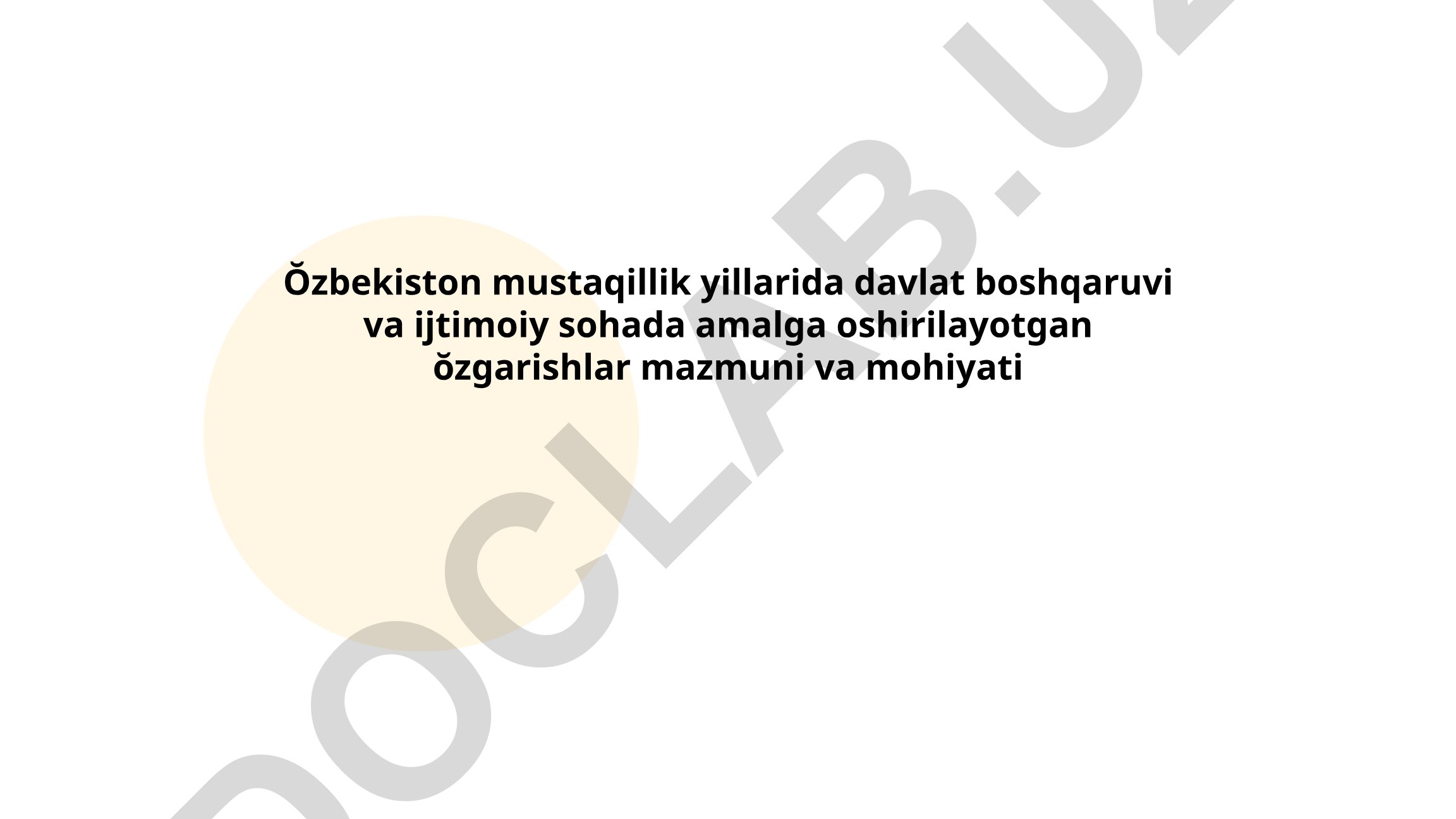 O'zbekiston mustaqillik yillarida davlat boshqaruvi va ijtimoiy sohada amalga oshirilayotgan o'zgarishlar