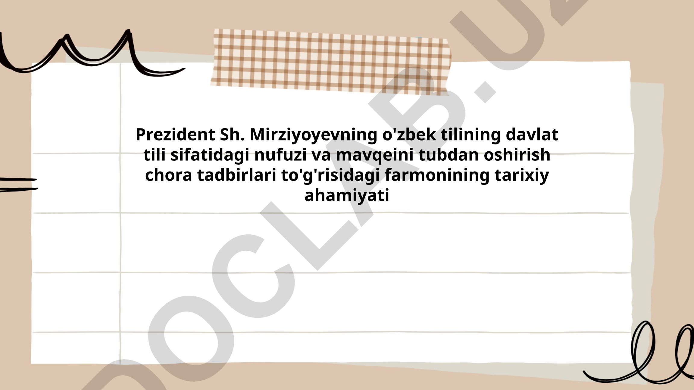 Prezident Sh. Mirziyoyevning o'zbek tilining davlat tili sifatidagi nufuzi va mavqeini tubdan oshirish chora tadbirlari to'g'risidagi farmonining tarixiy ahamiyati