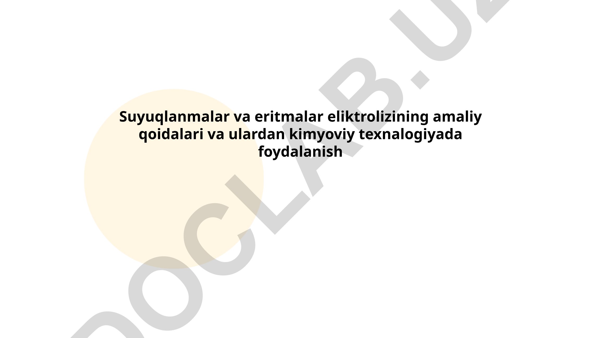 Suyuqlanmalar va eritmalar elektrolizining amaliy qoidalari va kimyoviy texnologiyada foydalanish