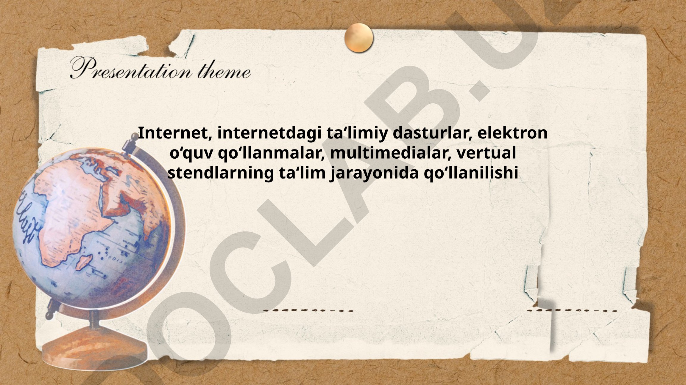 Internet va raqamli texnologiyalarning ta'lim jarayonida qo'llanilishi