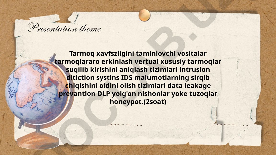 Tarmoq xavfsizligini ta'minlovchi vositalar va tizimlar