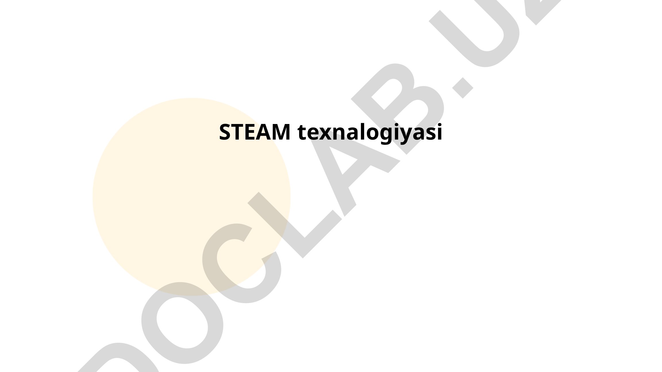 STEAM texnologiyasi asoslari va ta'limdagi roli