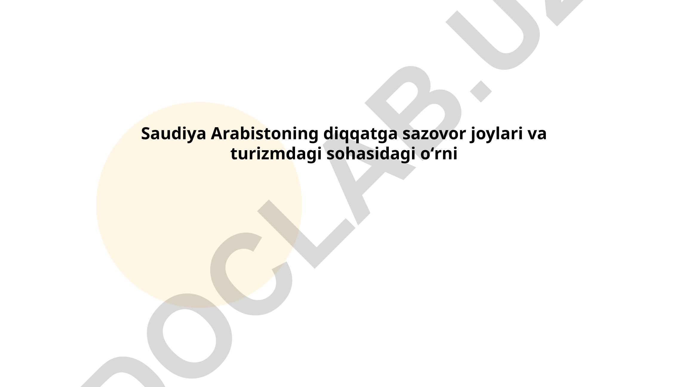 Saudiya Arabistoning diqqatga sazovor joylari va turizmdagi sohasidagi oʻrni